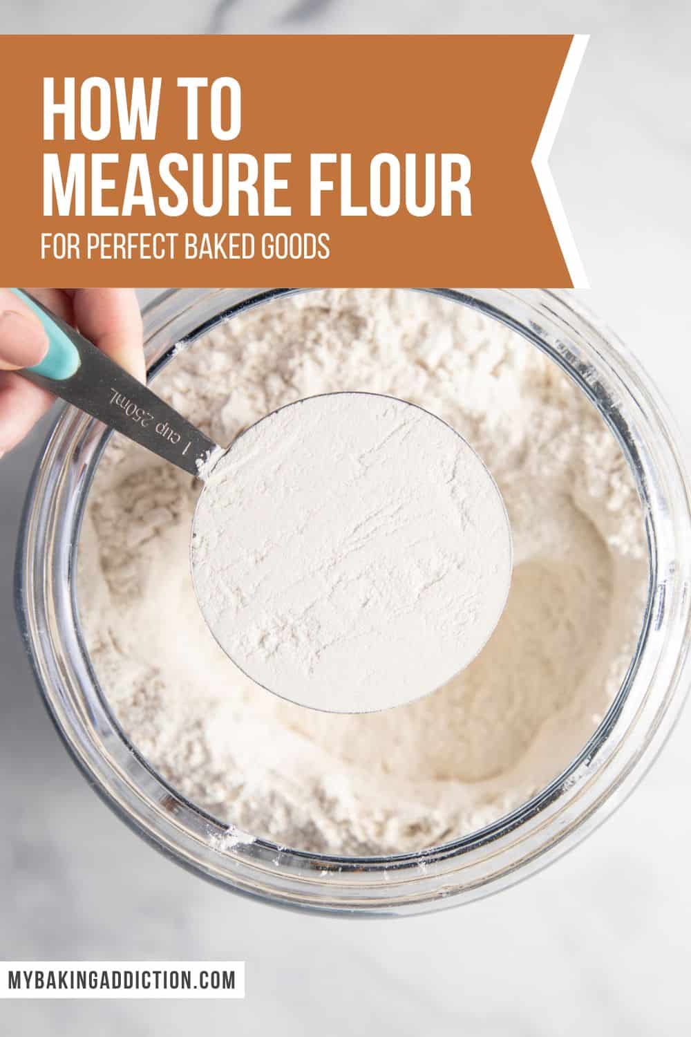 How To Measure Flour Accurately | My Baking Addiction