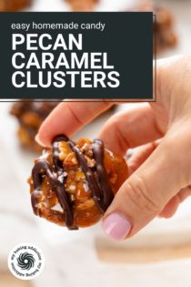 Hand holding up a pecan caramel cluster. Text overlay includes recipe name.