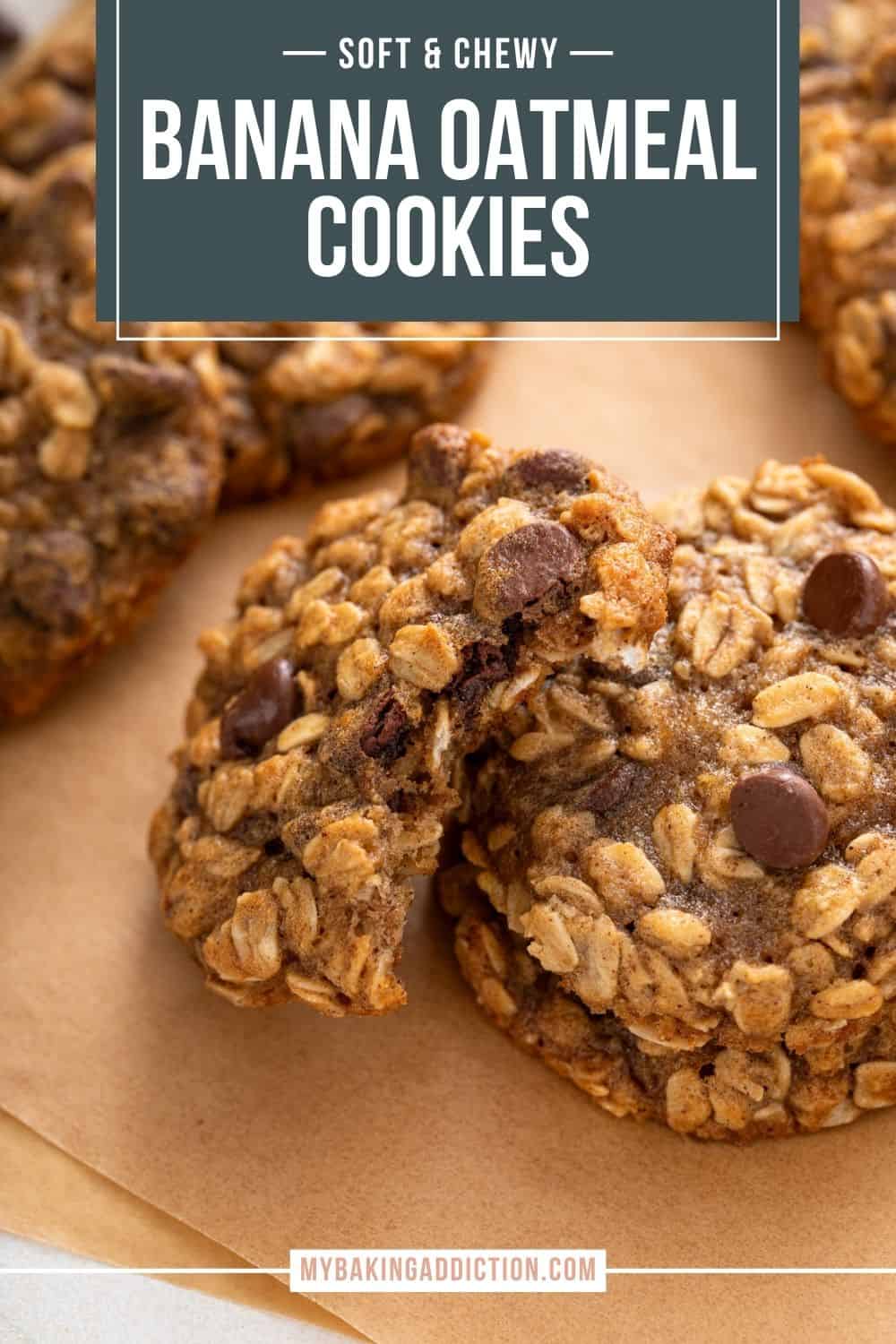 Halved banana oatmeal cookie propped against two stacked cookies on a piece of parchment paper. Text overlay includes recipe name.